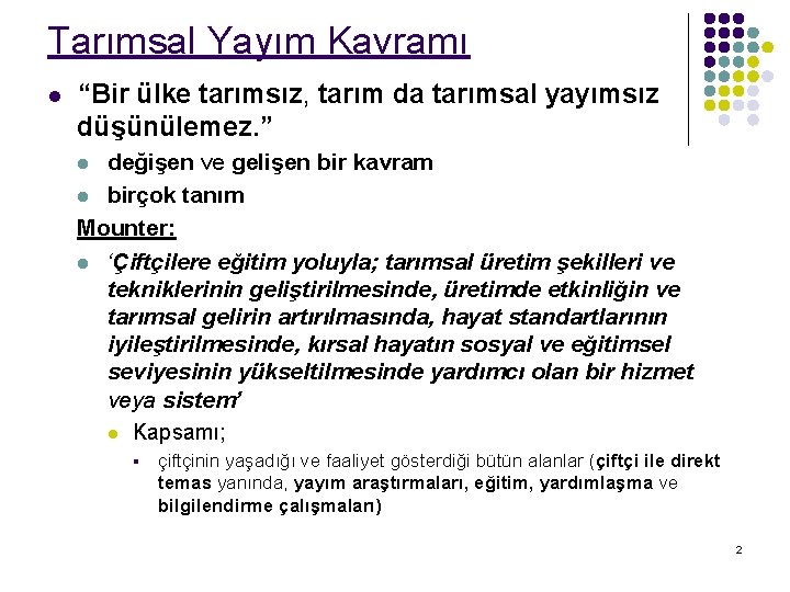 Tarımsal Yayım Kavramı l “Bir ülke tarımsız, tarım da tarımsal yayımsız düşünülemez. ” değişen