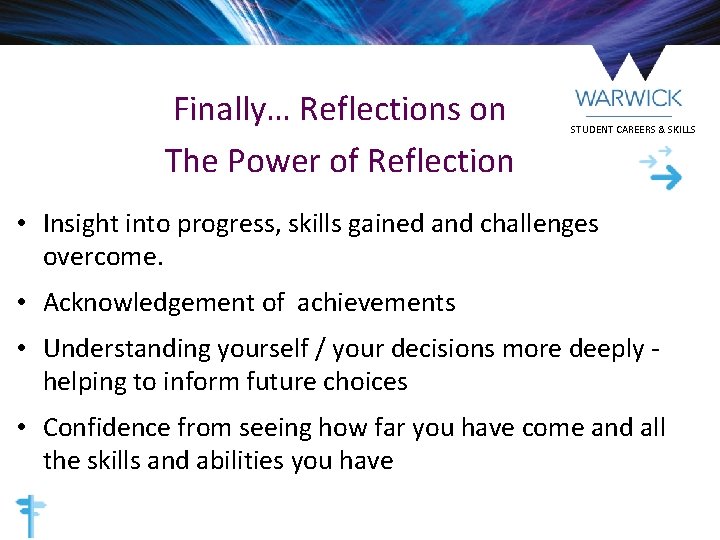 Finally… Reflections on The Power of Reflection STUDENT CAREERS & SKILLS • Insight into