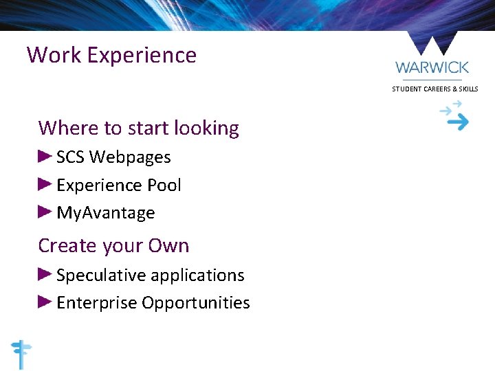 Work Experience STUDENT CAREERS & SKILLS Where to start looking SCS Webpages Experience Pool