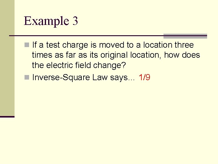 Example 3 n If a test charge is moved to a location three times