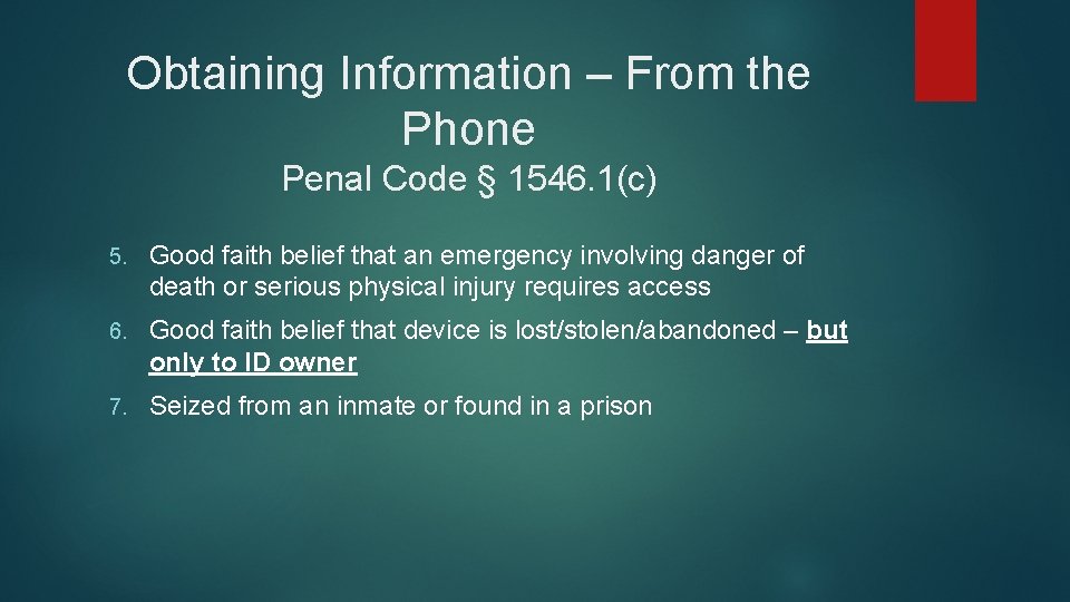Obtaining Information – From the Phone Penal Code § 1546. 1(c) 5. Good faith