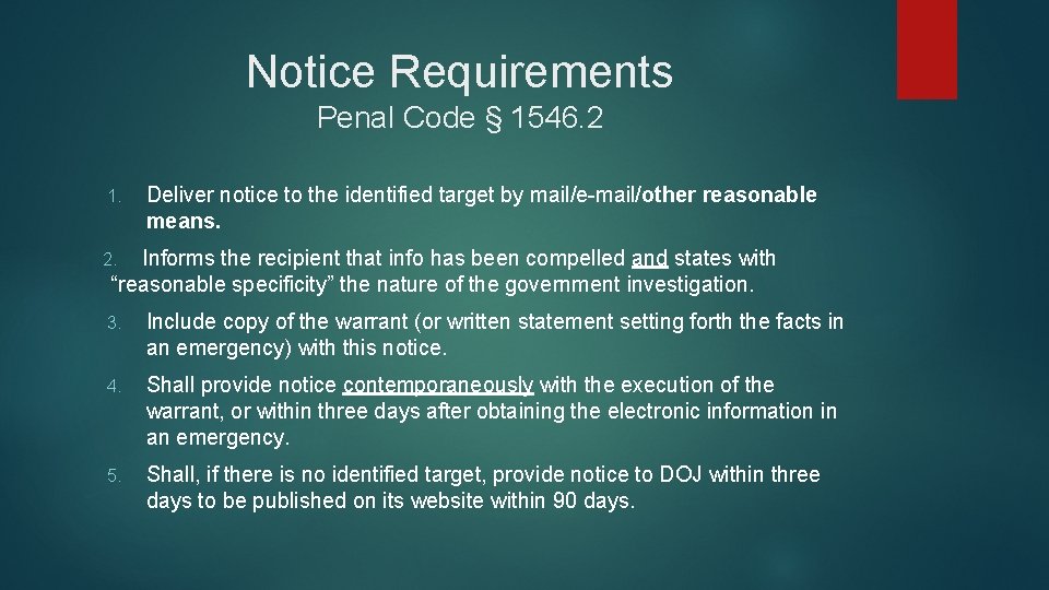 Notice Requirements Penal Code § 1546. 2 1. Deliver notice to the identified target