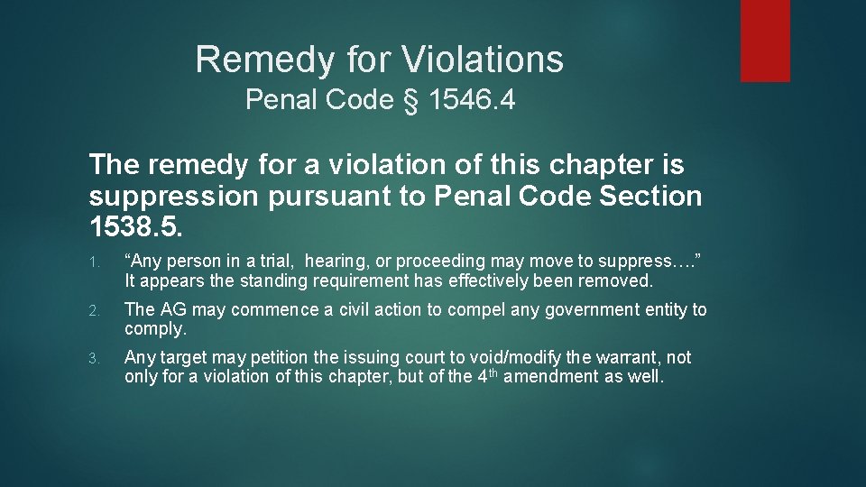 Remedy for Violations Penal Code § 1546. 4 The remedy for a violation of