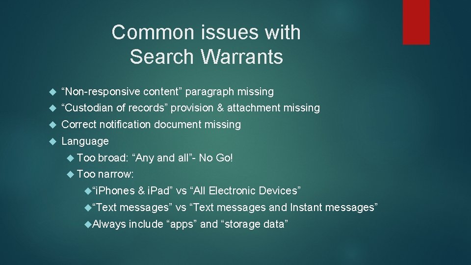Common issues with Search Warrants “Non-responsive content” paragraph missing “Custodian of records” provision &