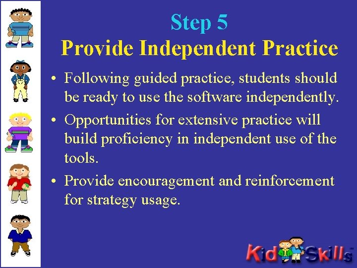 Kid Skills Teaching the Strategies and Software to
