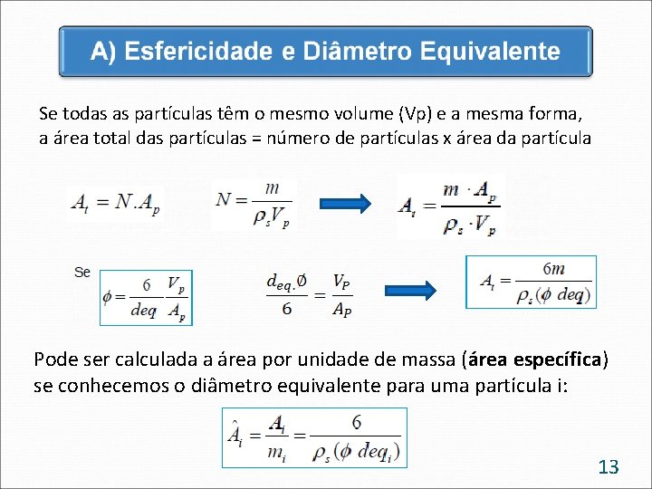 Se todas as partículas têm o mesmo volume (Vp) e a mesma forma, a