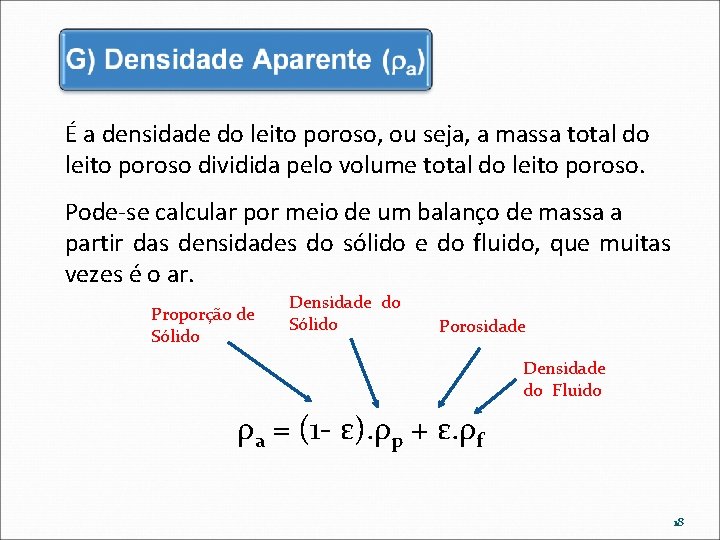 É a densidade do leito poroso, ou seja, a massa total do leito poroso