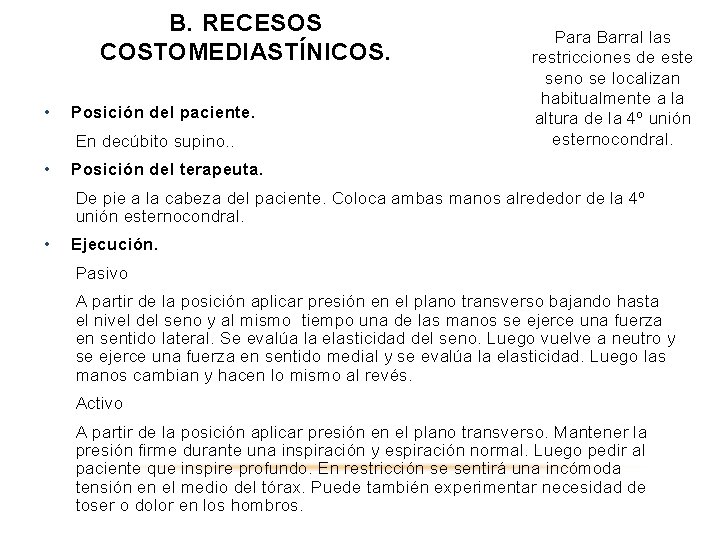 B. RECESOS COSTOMEDIASTÍNICOS. • Posición del paciente. En decúbito supino. . • Para Barral