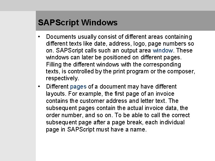 SAPScript Windows • Documents usually consist of different areas containing different texts like date,