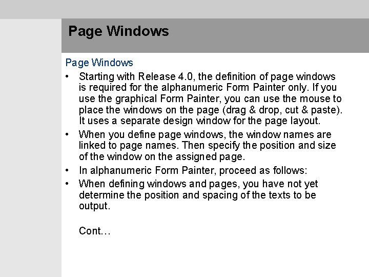 Page Windows • Starting with Release 4. 0, the definition of page windows is