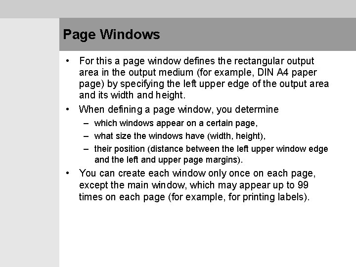 Page Windows • For this a page window defines the rectangular output area in