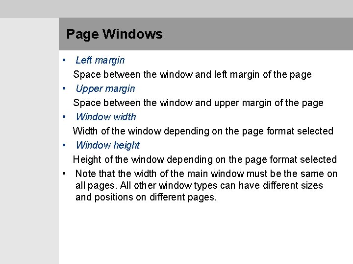  Page Windows • Left margin Space between the window and left margin of