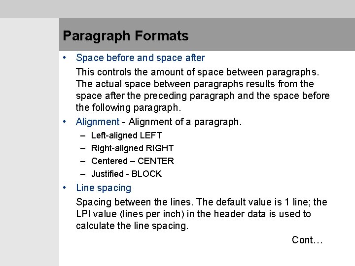 Paragraph Formats • Space before and space after This controls the amount of space