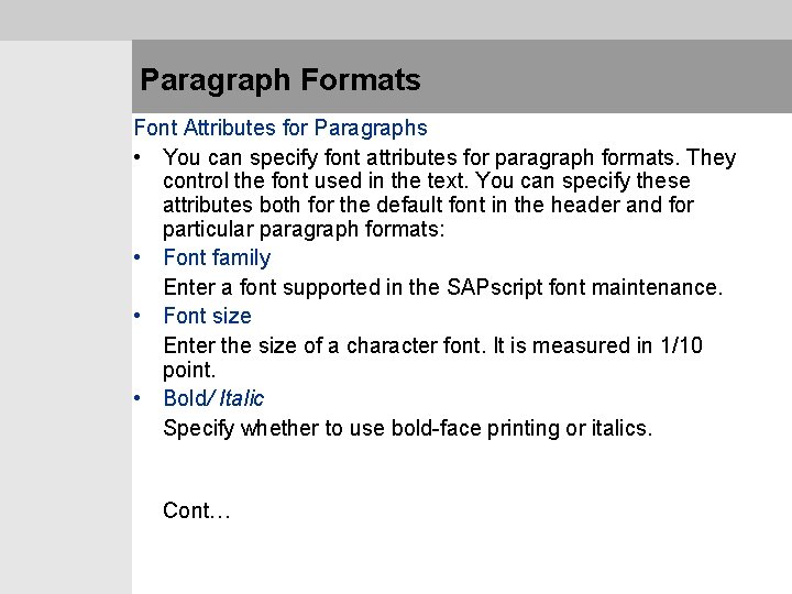 Paragraph Formats Font Attributes for Paragraphs • You can specify font attributes for paragraph