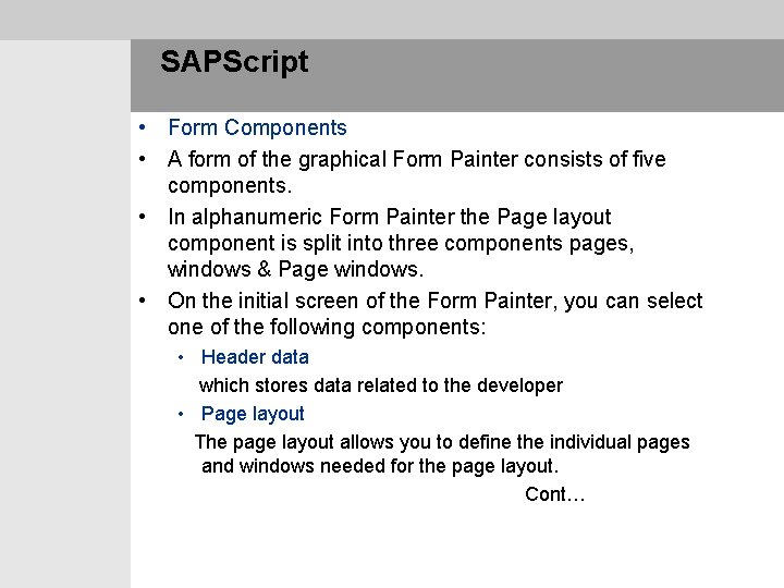  SAPScript • Form Components • A form of the graphical Form Painter consists