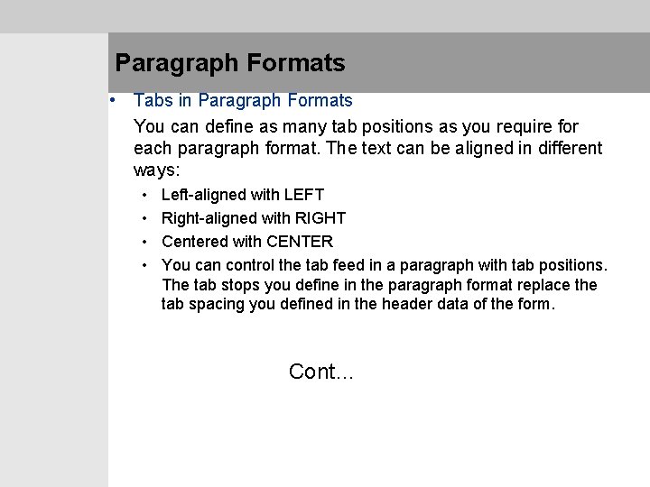 Paragraph Formats • Tabs in Paragraph Formats You can define as many tab positions