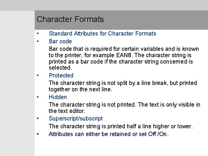 Character Formats • • • Standard Attributes for Character Formats Bar code that is
