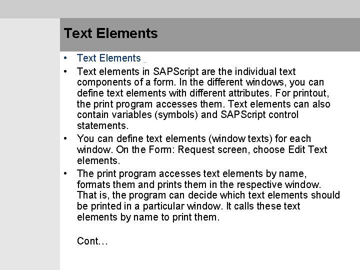 Text Elements • Text elements in SAPScript are the individual text components of a