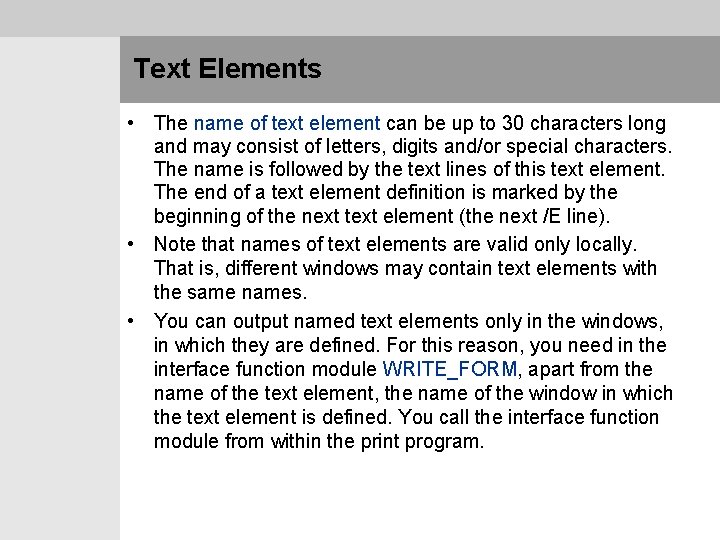 Text Elements • The name of text element can be up to 30 characters