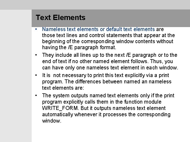  Text Elements • Nameless text elements or default text elements are those text