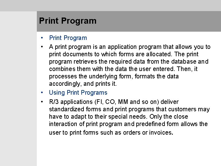 Print Program • Print Program • A print program is an application program that