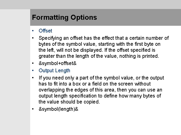 Formatting Options • Offset • Specifying an offset has the effect that a certain