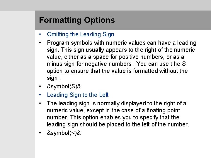 Formatting Options • Omitting the Leading Sign • Program symbols with numeric values can