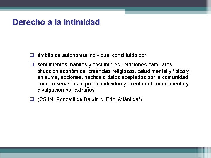 Derecho a la intimidad q ámbito de autonomía individual constituido por: q sentimientos, hábitos