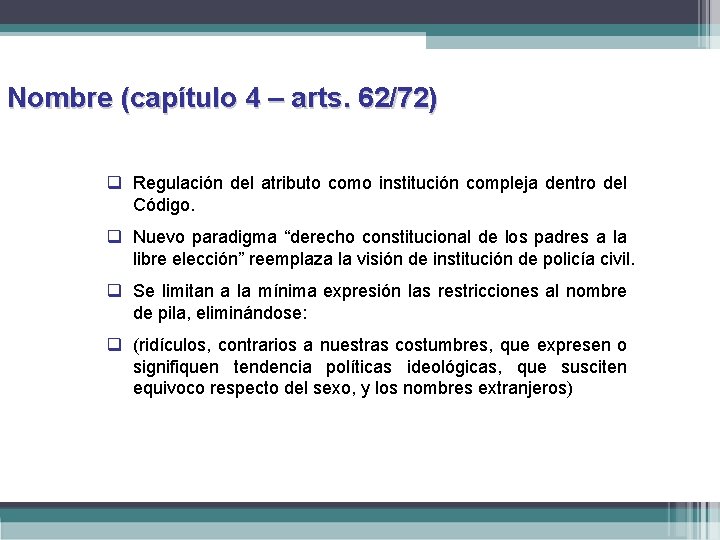 Nombre (capítulo 4 – arts. 62/72) q Regulación del atributo como institución compleja dentro
