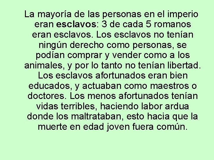  La mayoría de las personas en el imperio eran esclavos: 3 de cada