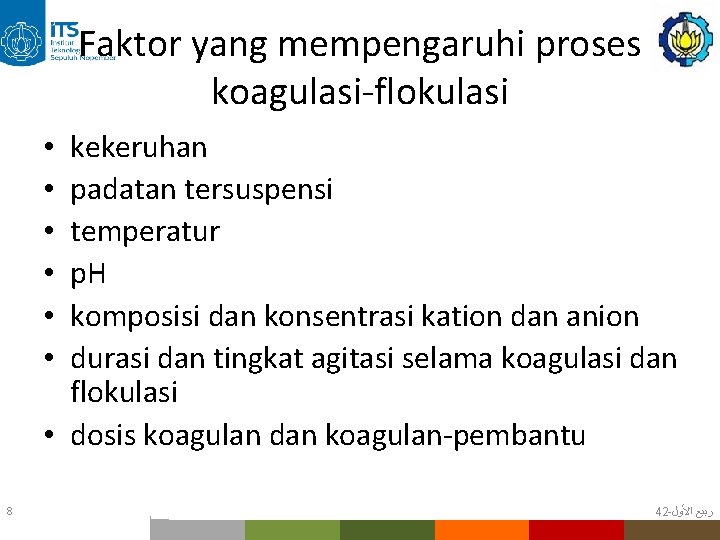 Faktor yang mempengaruhi proses koagulasi-flokulasi kekeruhan padatan tersuspensi temperatur p. H komposisi dan konsentrasi