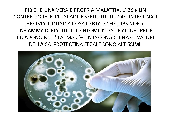 PIù CHE UNA VERA E PROPRIA MALATTIA, L’IBS è UN CONTENITORE IN CUI SONO