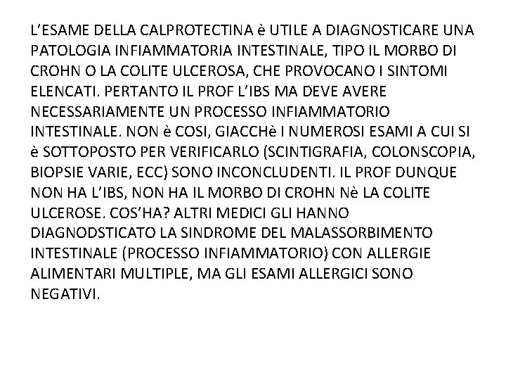 L’ESAME DELLA CALPROTECTINA è UTILE A DIAGNOSTICARE UNA PATOLOGIA INFIAMMATORIA INTESTINALE, TIPO IL MORBO