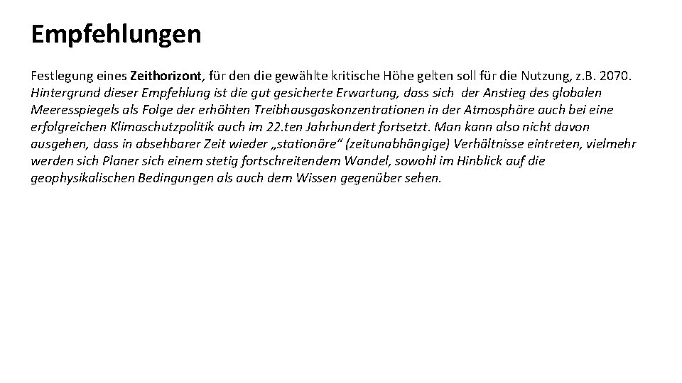 Empfehlungen Festlegung eines Zeithorizont, für den die gewählte kritische Höhe gelten soll für die