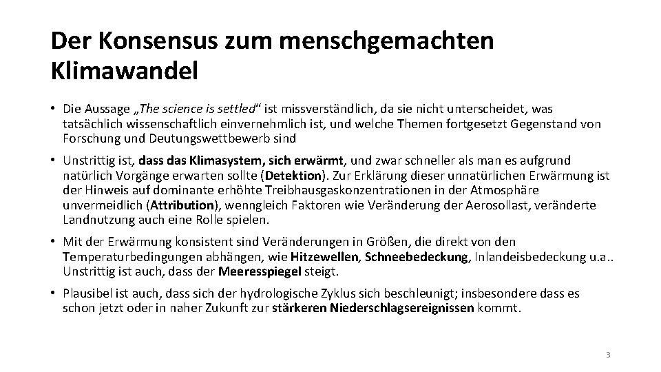 Der Konsensus zum menschgemachten Klimawandel • Die Aussage „The science is settled“ ist missverständlich,