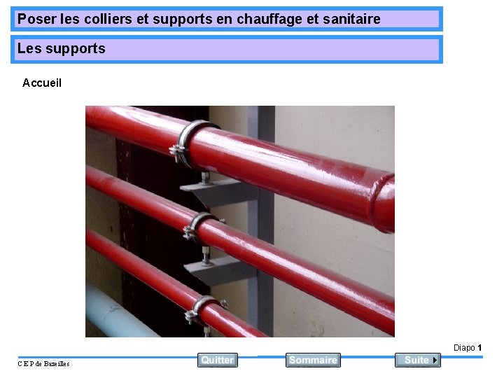 Poser les colliers et supports en chauffage et sanitaire Les supports Accueil Diapo 1