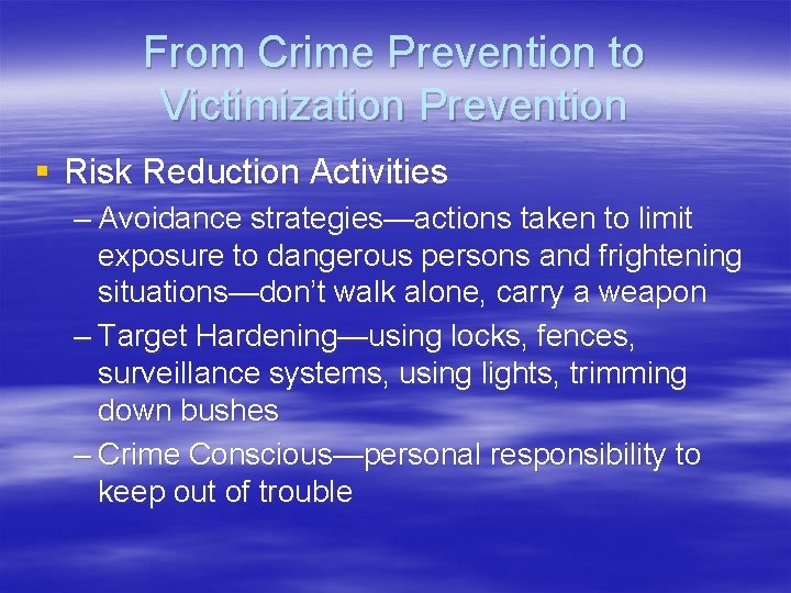 From Crime Prevention to Victimization Prevention § Risk Reduction Activities – Avoidance strategies—actions taken