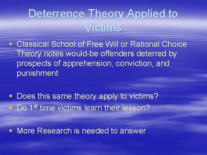 Deterrence Theory Applied to Victims § Classical School of Free Will or Rational Choice
