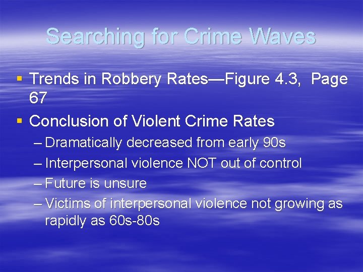 Searching for Crime Waves § Trends in Robbery Rates—Figure 4. 3, Page 67 §