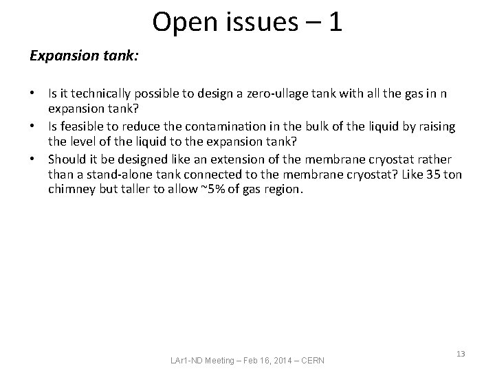 Open issues – 1 Expansion tank: • Is it technically possible to design a