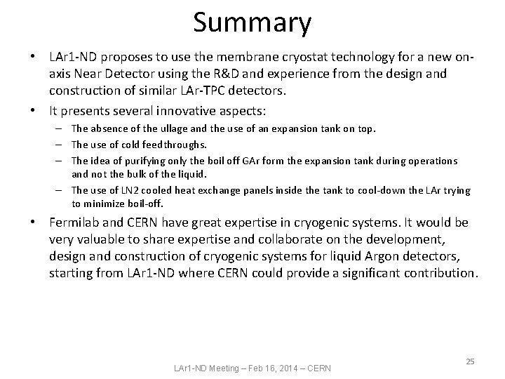 Summary • LAr 1 -ND proposes to use the membrane cryostat technology for a