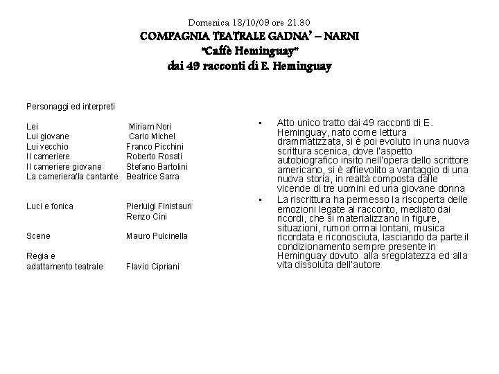 Domenica 18/10/09 ore 21. 30 COMPAGNIA TEATRALE GADNA’ – NARNI “Caffè Heminguay” dai 49