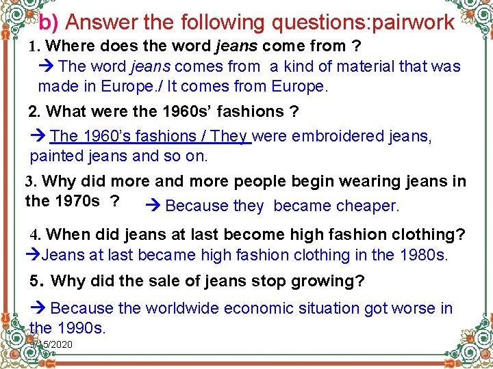 b) Answer the following questions: pairwork 1. Where does the word jeans come from