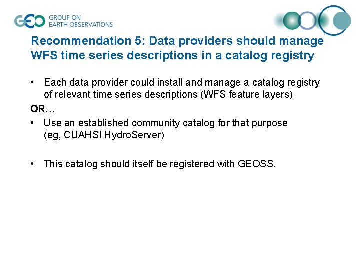 Recommendation 5: Data providers should manage WFS time series descriptions in a catalog registry