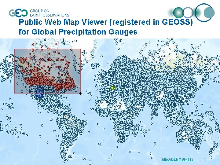 Public Web Map Viewer (registered in GEOSS) for Global Precipitation Gauges http: //bit. ly/19