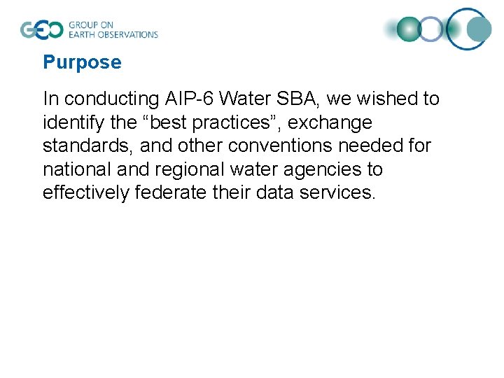 Purpose In conducting AIP-6 Water SBA, we wished to identify the “best practices”, exchange