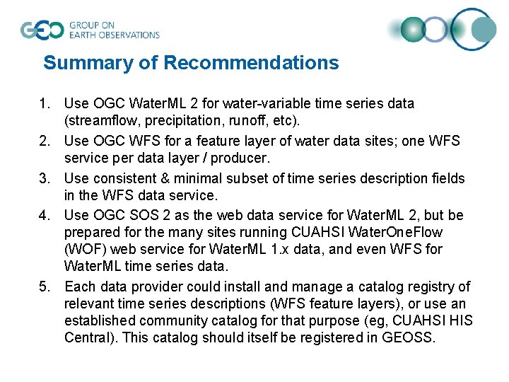 Summary of Recommendations 1. Use OGC Water. ML 2 for water-variable time series data