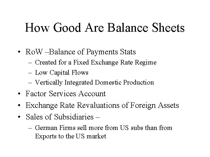 How Good Are Balance Sheets • Ro. W –Balance of Payments Stats – Created