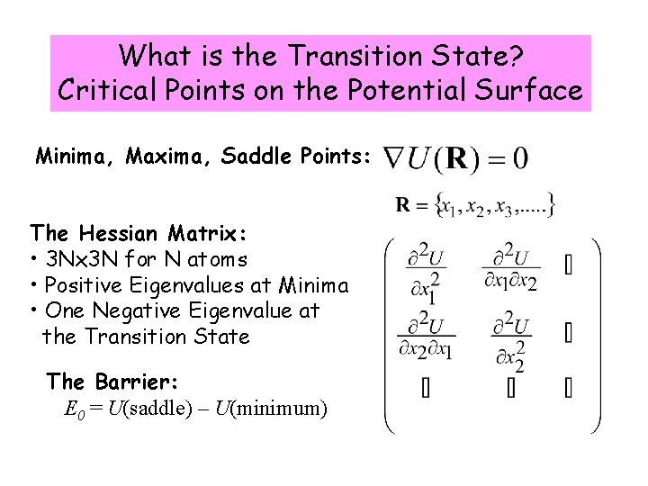 What is the Transition State? Critical Points on the Potential Surface Minima, Maxima, Saddle