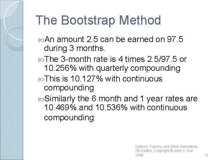 The Bootstrap Method An amount 2. 5 can be earned on 97. 5 during